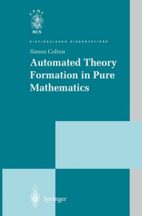 Cover image: Automated Theory Formation in Pure Mathematics 9781852336097