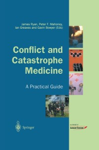 صورة الغلاف: Conflict and Catastrophe Medicine 1st edition 9781852333485