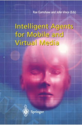 Cover image: Intelligent Agents for Mobile and Virtual Media 1st edition 9781852335564
