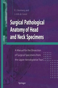 صورة الغلاف: Surgical Pathological Anatomy of Head and Neck Specimens 9781447112136