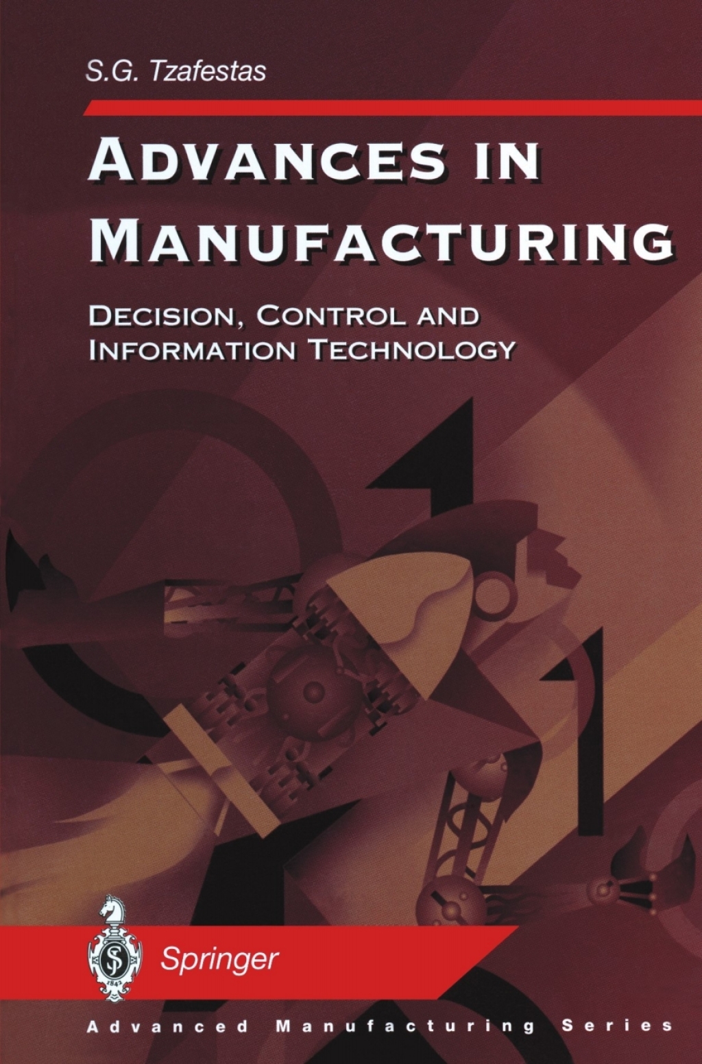 Advances in Manufacturing Decision, Control and Information Technology 1st Edition