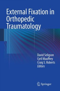 Imagen de portada: External Fixation in Orthopedic Traumatology 1st edition 9781447121992