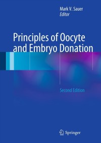 Cover image: Principles of Oocyte and Embryo Donation 2nd edition 9781447123910