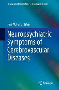 Omslagafbeelding: Neuropsychiatric Symptoms of Cerebrovascular Diseases 9781447124276