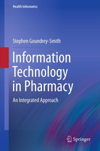 Imagen de portada: Information Technology in Pharmacy 9781447127796
