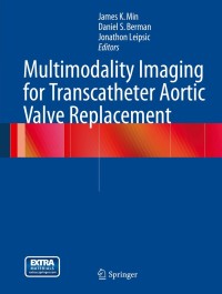 Cover image: Multimodality Imaging for Transcatheter Aortic Valve Replacement 9781447127970