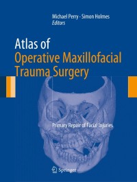 صورة الغلاف: Atlas of Operative Maxillofacial Trauma Surgery 9781447128540