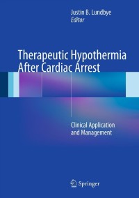 Cover image: Therapeutic Hypothermia After Cardiac Arrest 1st edition 9781447129509