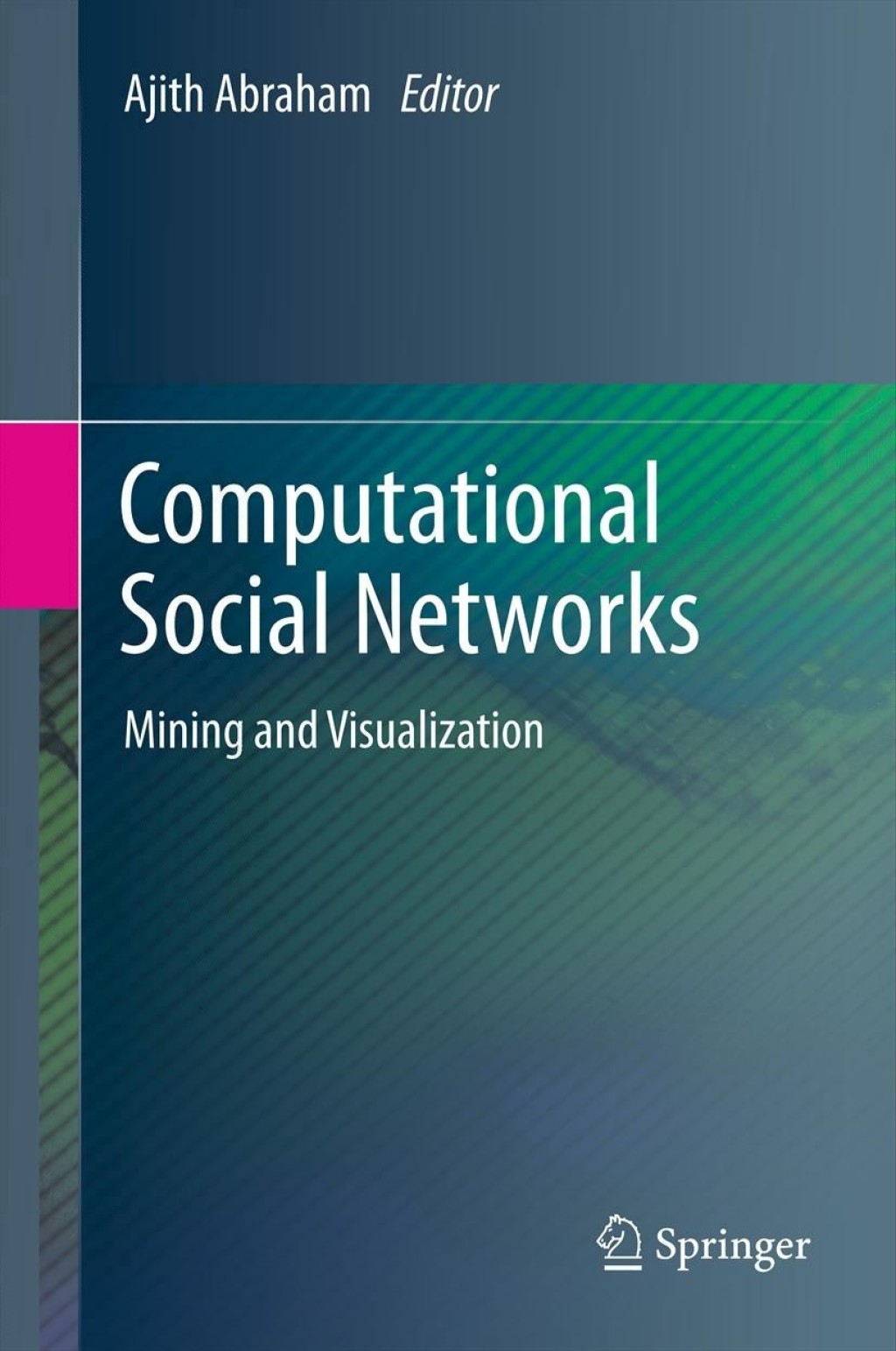Computational Social Networks Mining and Visualization 1st Edition
