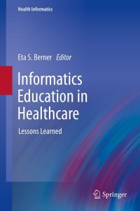 Cover image: Informatics Education in Healthcare 9781447140771