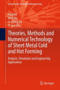 Imagen de portada: Theories, Methods and Numerical Technology of Sheet Metal Cold and Hot Forming 9781447140986