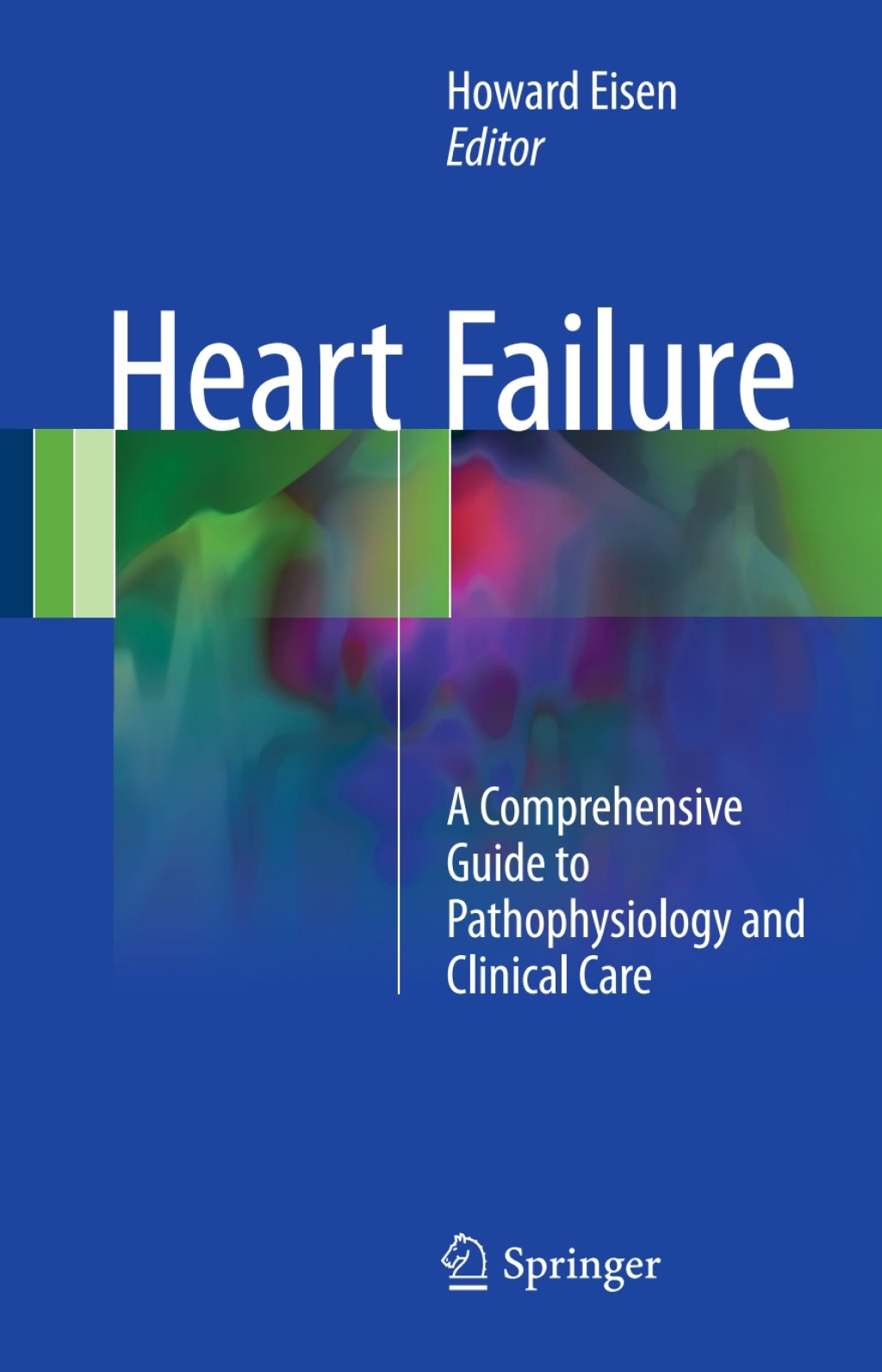 Heart Failure A Comprehensive Guide to Pathophysiology and Clinical Care
