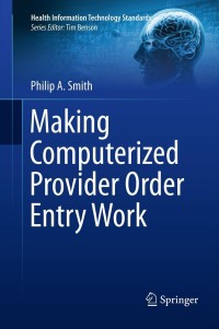 Imagen de portada: Making Computerized Provider Order Entry Work 9781447142423