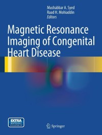 Cover image: Magnetic Resonance Imaging of Congenital Heart Disease 1st edition 9781447142669
