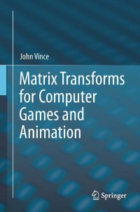Cover image: Matrix Transforms for Computer Games and Animation 9781447143208