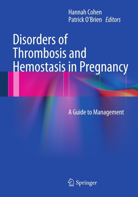 Disorders of Thrombosis and Hemostasis in Pregnancy: A Guide to Management - FULL INSTANT DOWNLOAD | PDF DOCX EPUB