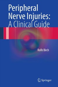 Titelbild: Peripheral Nerve Injuries: A Clinical Guide 9781447146124