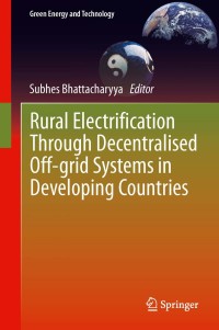 Cover image: Rural Electrification Through Decentralised Off-grid Systems in Developing Countries 9781447146728