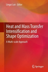 Cover image: Heat and  Mass Transfer Intensification and Shape Optimization 9781447147411