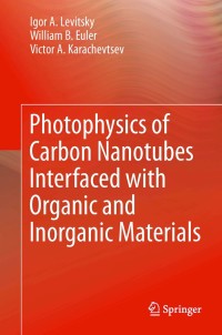 Omslagafbeelding: Photophysics of Carbon Nanotubes Interfaced with Organic and Inorganic Materials 9781447148258