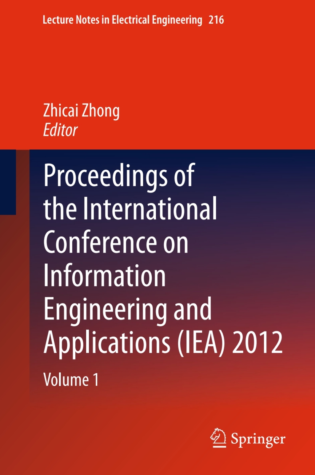 Proceedings of the International Conference on Information Engineering and Applications (IEA) 2012 Volume 1
