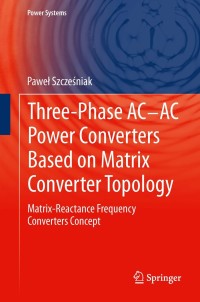 Imagen de portada: Three-phase AC-AC Power Converters Based on Matrix Converter Topology 9781447148951