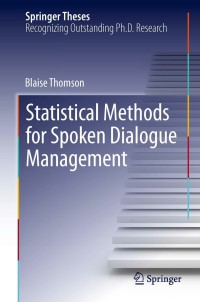 Cover image: Statistical Methods for Spoken Dialogue Management 9781447149224