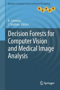 Imagen de portada: Decision Forests for Computer Vision and Medical Image Analysis 9781447149286
