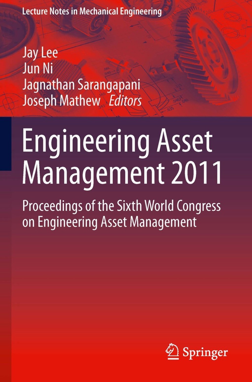 Engineering Asset Management 2011 Proceedings of the Sixth World Congress on Engineering Asset Management
