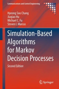 Cover image: Simulation-Based Algorithms for Markov Decision Processes 2nd edition 9781447150213