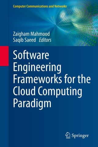 Cover image: Software Engineering Frameworks for the Cloud Computing Paradigm 9781447150305