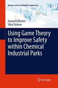 صورة الغلاف: Using Game Theory to Improve Safety within Chemical Industrial Parks 9781447150510