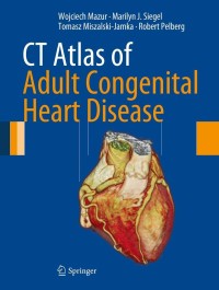Immagine di copertina: CT Atlas of Adult Congenital Heart Disease 9781447150879