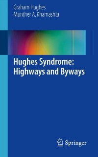 Imagen de portada: Hughes Syndrome: Highways and Byways 9781447151609
