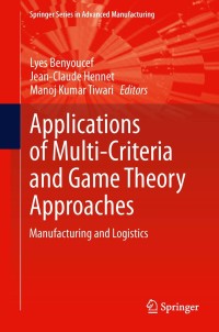 Cover image: Applications of Multi-Criteria and Game Theory Approaches 9781447152941