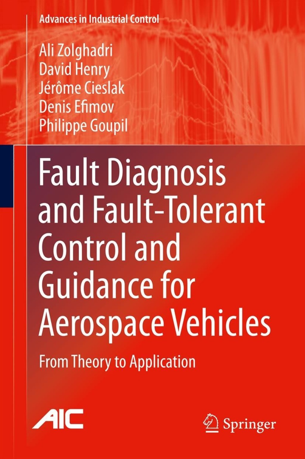 Fault Diagnosis and Fault-Tolerant Control and Guidance for Aerospace Vehicles From Theory to Application