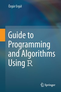 صورة الغلاف: Guide to Programming and Algorithms Using R 9781447153276