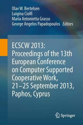 Imagen de portada: ECSCW 2013: Proceedings of the 13th European Conference on Computer Supported Cooperative Work, 21-25 September 2013, Paphos, Cyprus 9781447153450