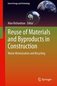 Cover image: Reuse of Materials and Byproducts in Construction 9781447153757