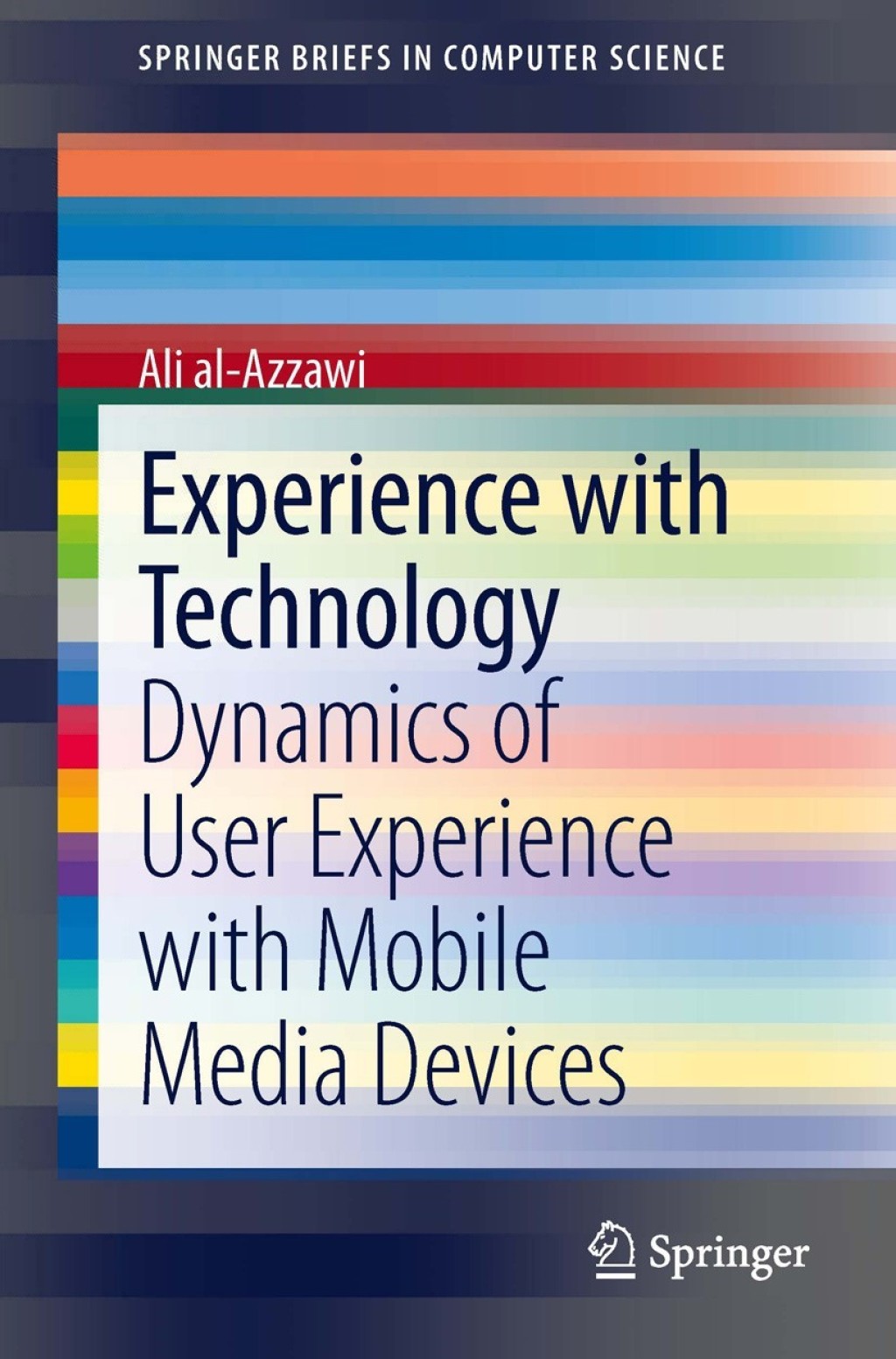 Experience with Technology Dynamics of User Experience with Mobile Media Devices
