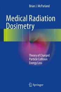 صورة الغلاف: Medical Radiation Dosimetry 9781447154020