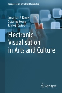 Cover image: Electronic Visualisation in Arts and Culture 9781447154051