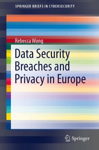 Cover image: Data Security Breaches and Privacy in Europe 9781447155850