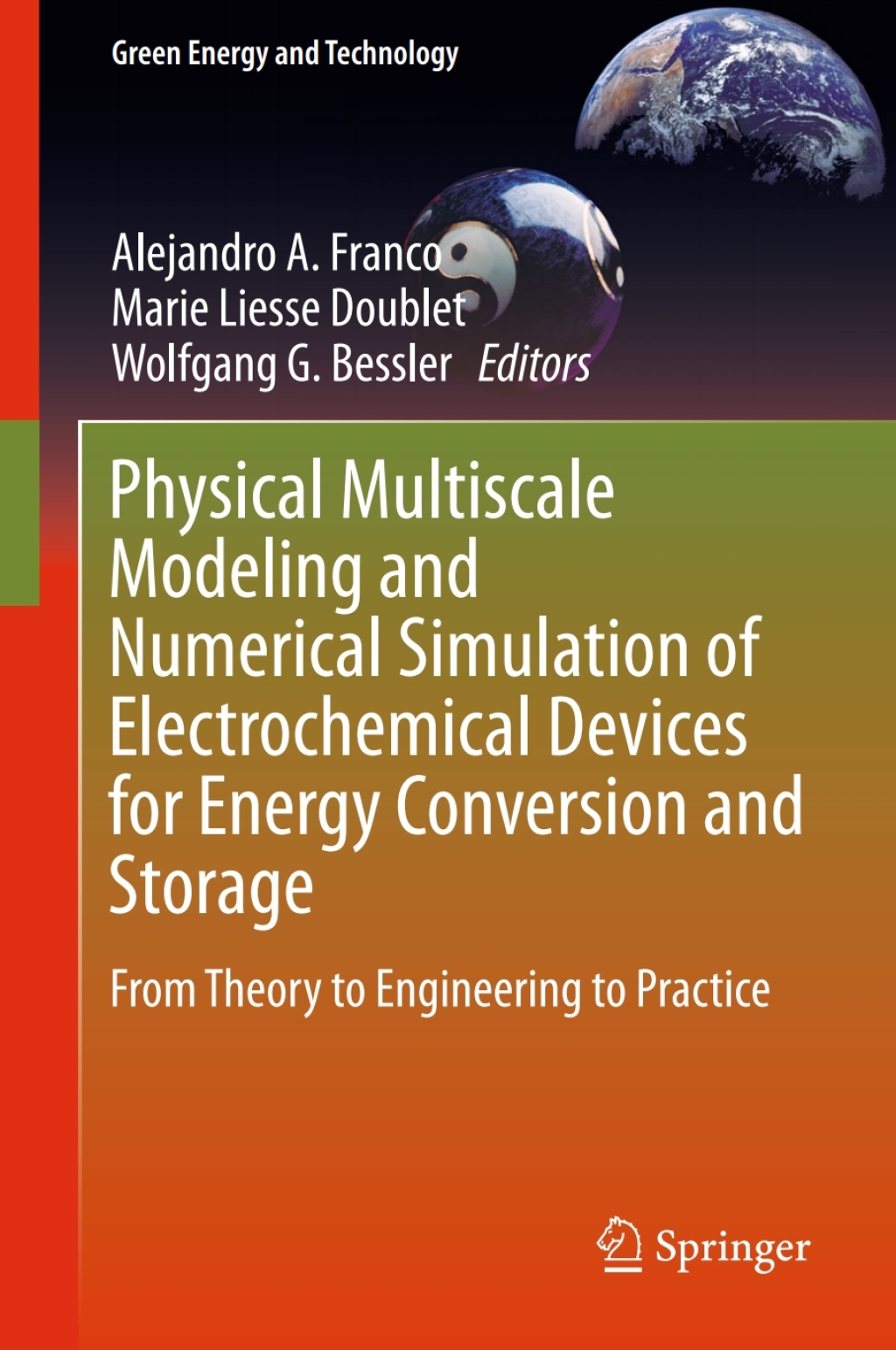 Physical Multiscale Modeling and Numerical Simulation of Electrochemical Devices for Energy Conversion and Storage From Theory to Engineering to Practice
