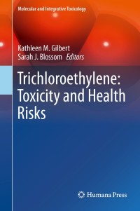 Imagen de portada: Trichloroethylene: Toxicity and Health Risks 9781447163107