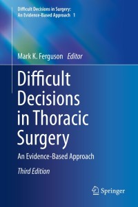 Cover image: Difficult Decisions in Thoracic Surgery 3rd edition 9781447164036