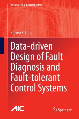 صورة الغلاف: Data-driven Design of Fault Diagnosis and Fault-tolerant Control Systems 9781447164098