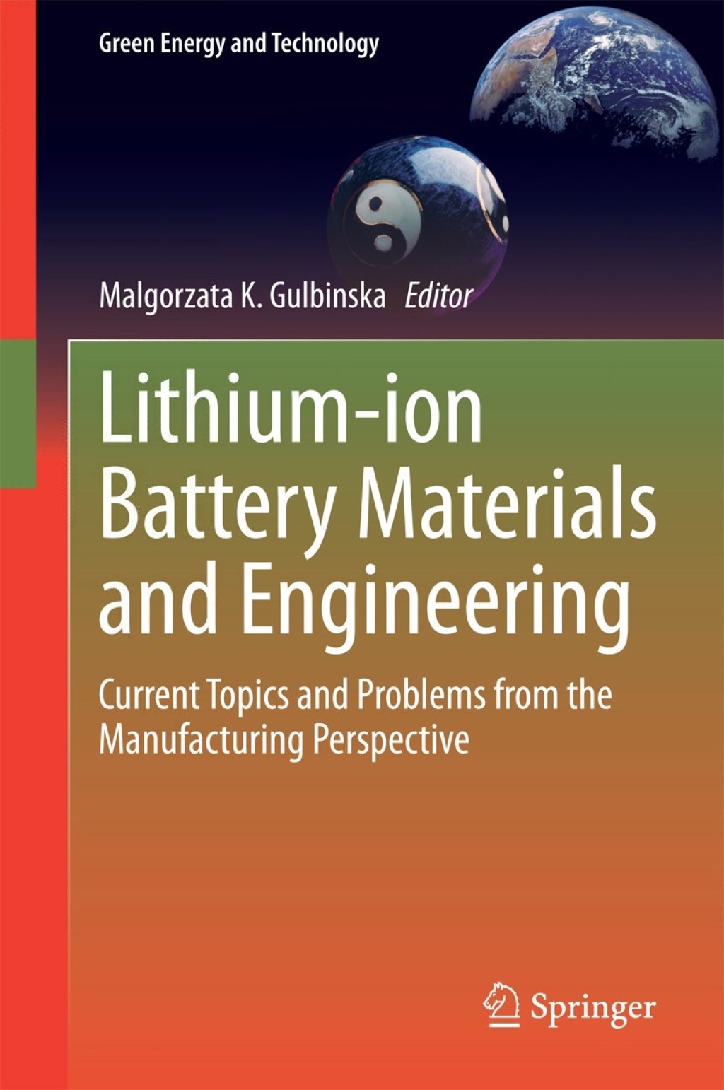 Lithium-ion Battery Materials and Engineering Current Topics and Problems from the Manufacturing Perspective