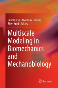 Cover image: Multiscale Modeling in Biomechanics and Mechanobiology 9781447165989