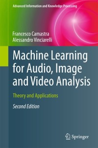 Immagine di copertina: Machine Learning for Audio, Image and Video Analysis 2nd edition 9781447167341